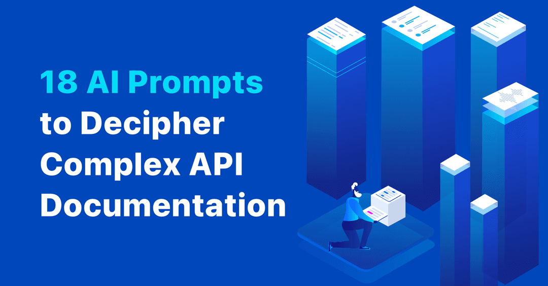 18 AI Prompts to Decipher Complex API Documentation cover
