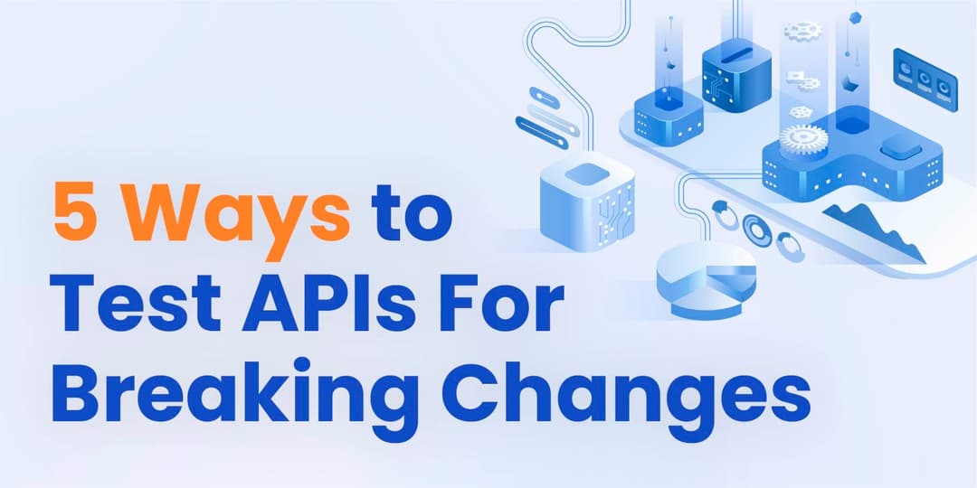 5 Ways to Test APIs For Breaking Changes cover