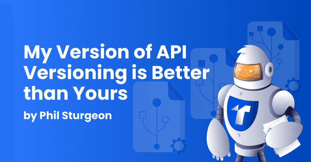 My Version of API Versioning is Better than Most Versioning being done cover