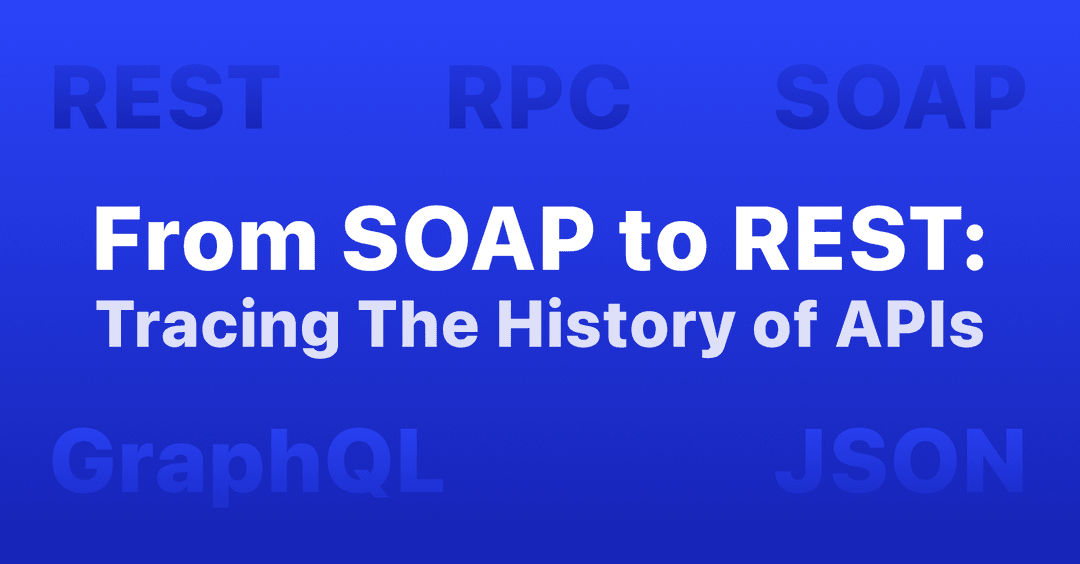 From SOAP to REST: Tracing The History of APIs cover