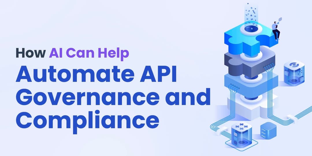 How AI Can Help Automate API Governance and Compliance cover