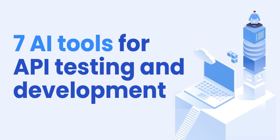 7 AI tools for API testing and development cover