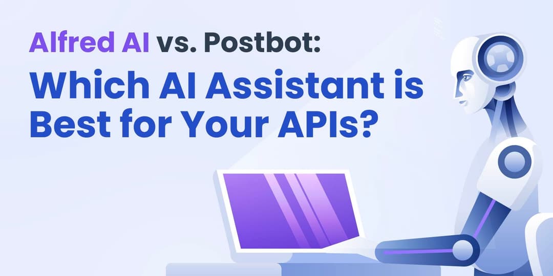 Alfred AI vs. Postbot: Which AI Assistant is Best for Your APIs? cover