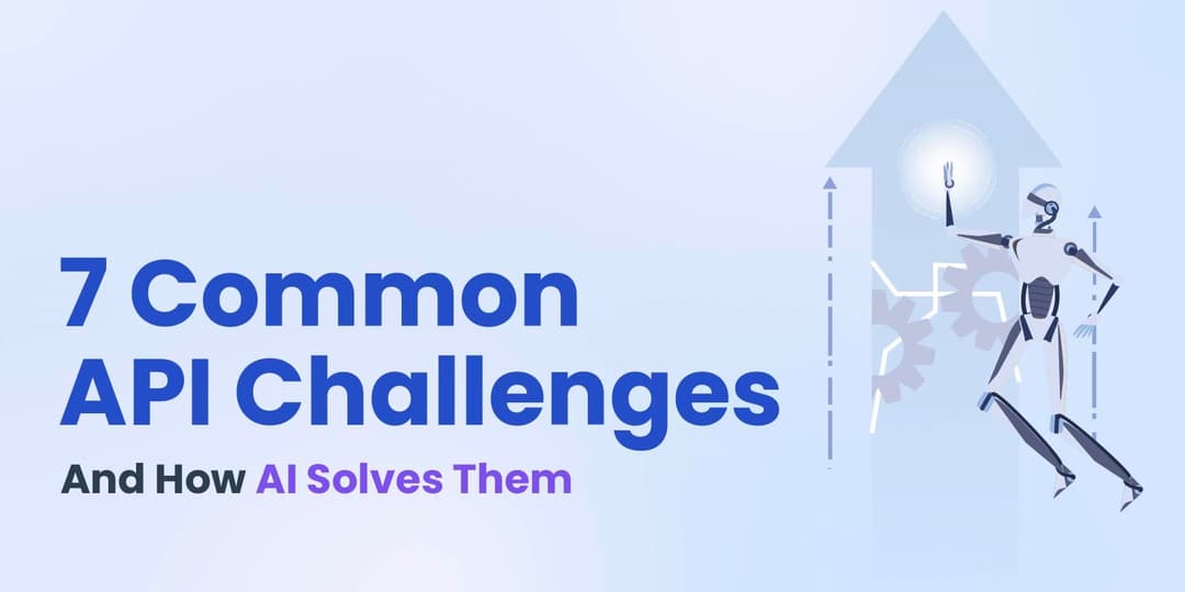 7 Common API Challenges Solved with AI cover