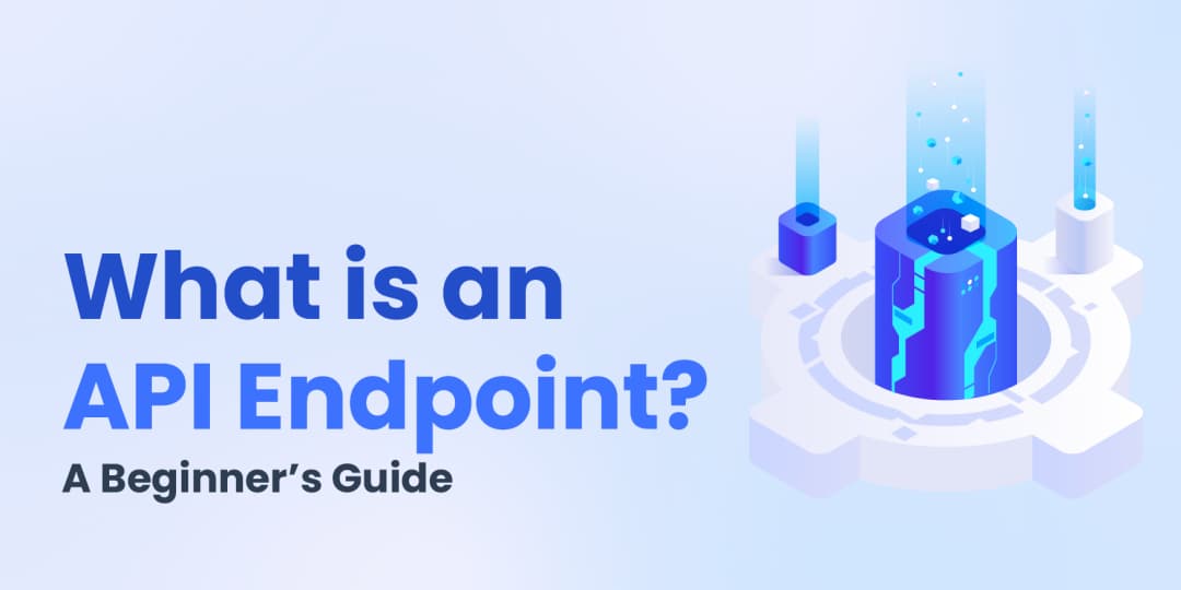 What is an API Endpoint? A Beginner’s Guide cover