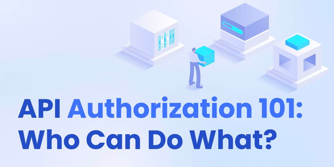 API Authorization 101: Who Can Do What? cover