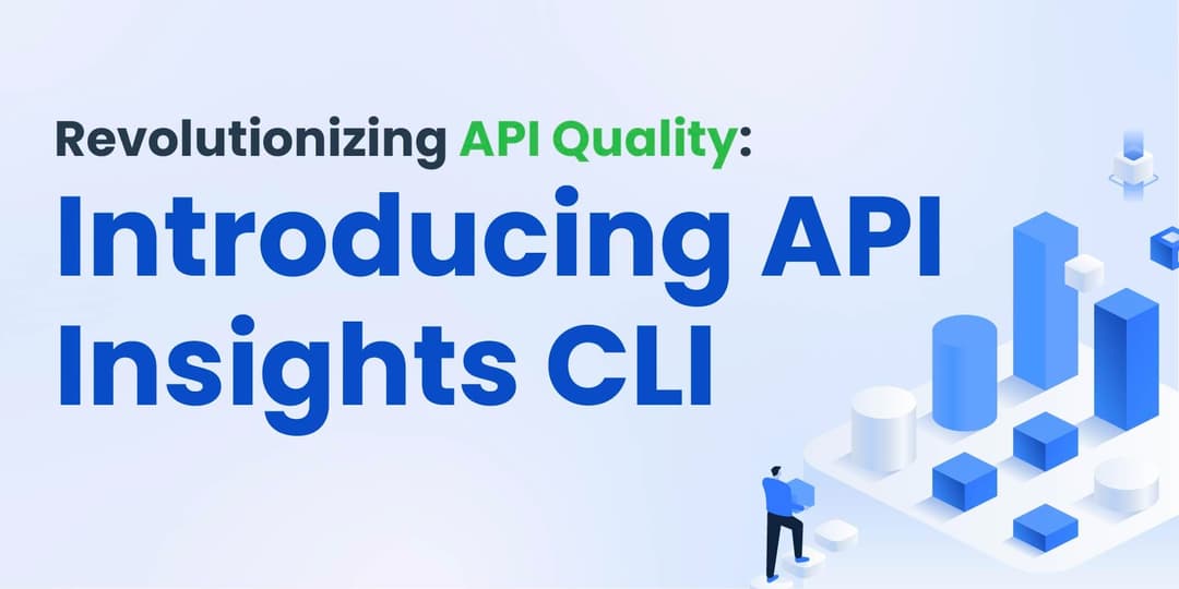 Revolutionizing API Quality: Introducing API Insights CLI cover