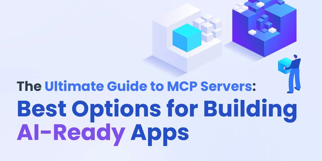 The Ultimate Guide to MCP Servers: Best Options for Building AI-Ready Apps cover