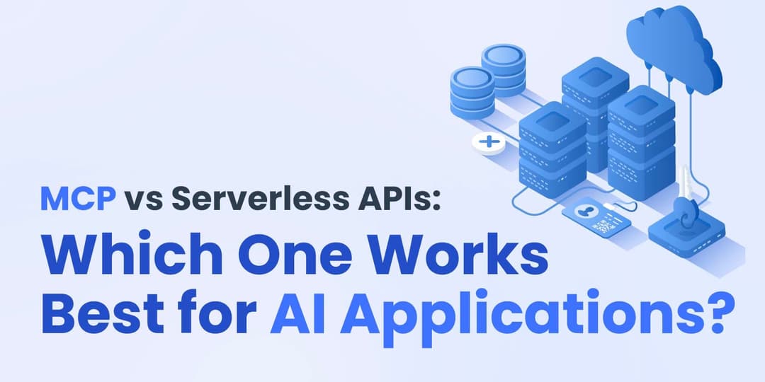 MCP vs Serverless APIs: Which One Works Best for AI Applications? cover