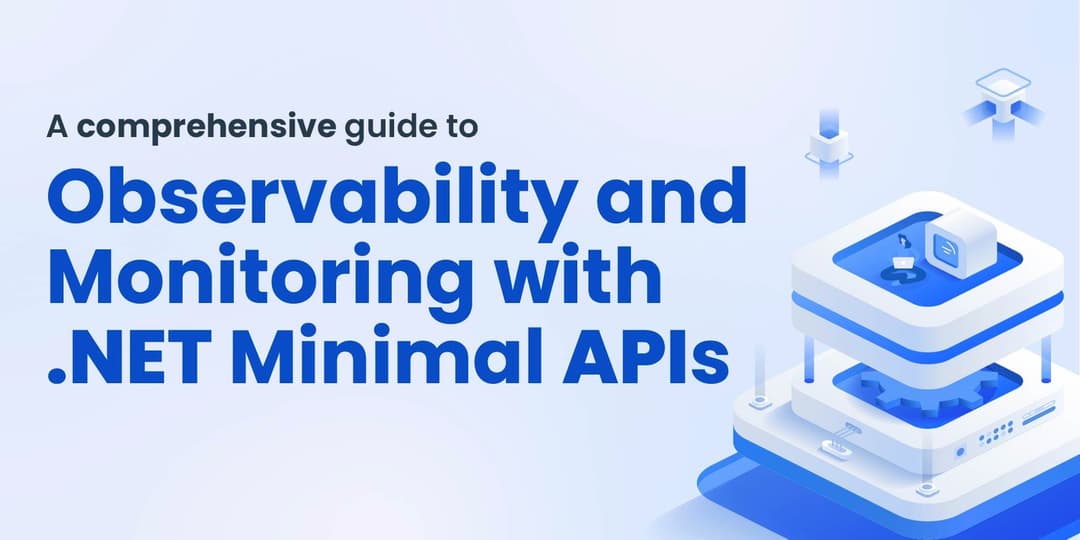 A comprehensive guide to observability and monitoring with .NET Minimal APIs cover