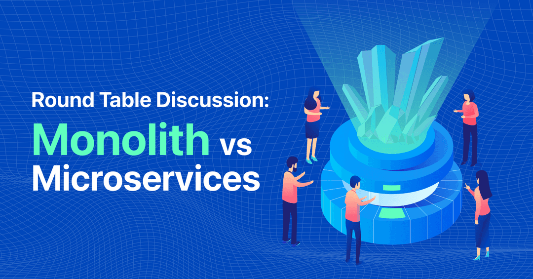 Round Table Discussion: Monolith vs Microservices cover