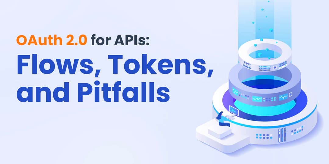 OAuth 2.0 for APIs: Flows, Tokens, and Pitfalls cover