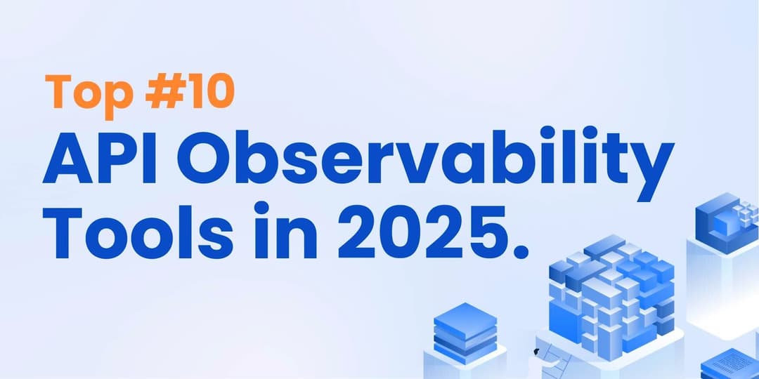 Top 10 API Observability Tools In 2025 cover