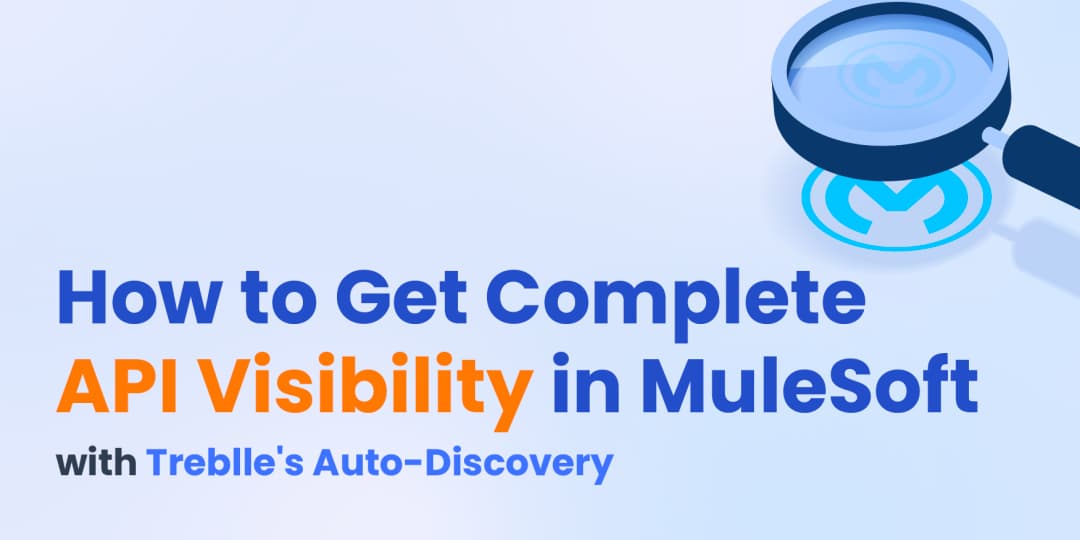 How to Get Complete API Visibility in MuleSoft with Treblle's Auto-Discovery cover