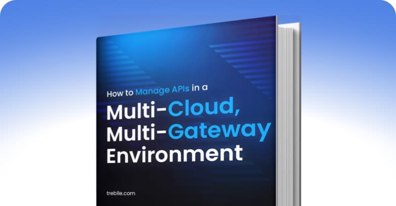 How to Manage APIs in a Multi-Cloud, Multi-Gateway Environment cover