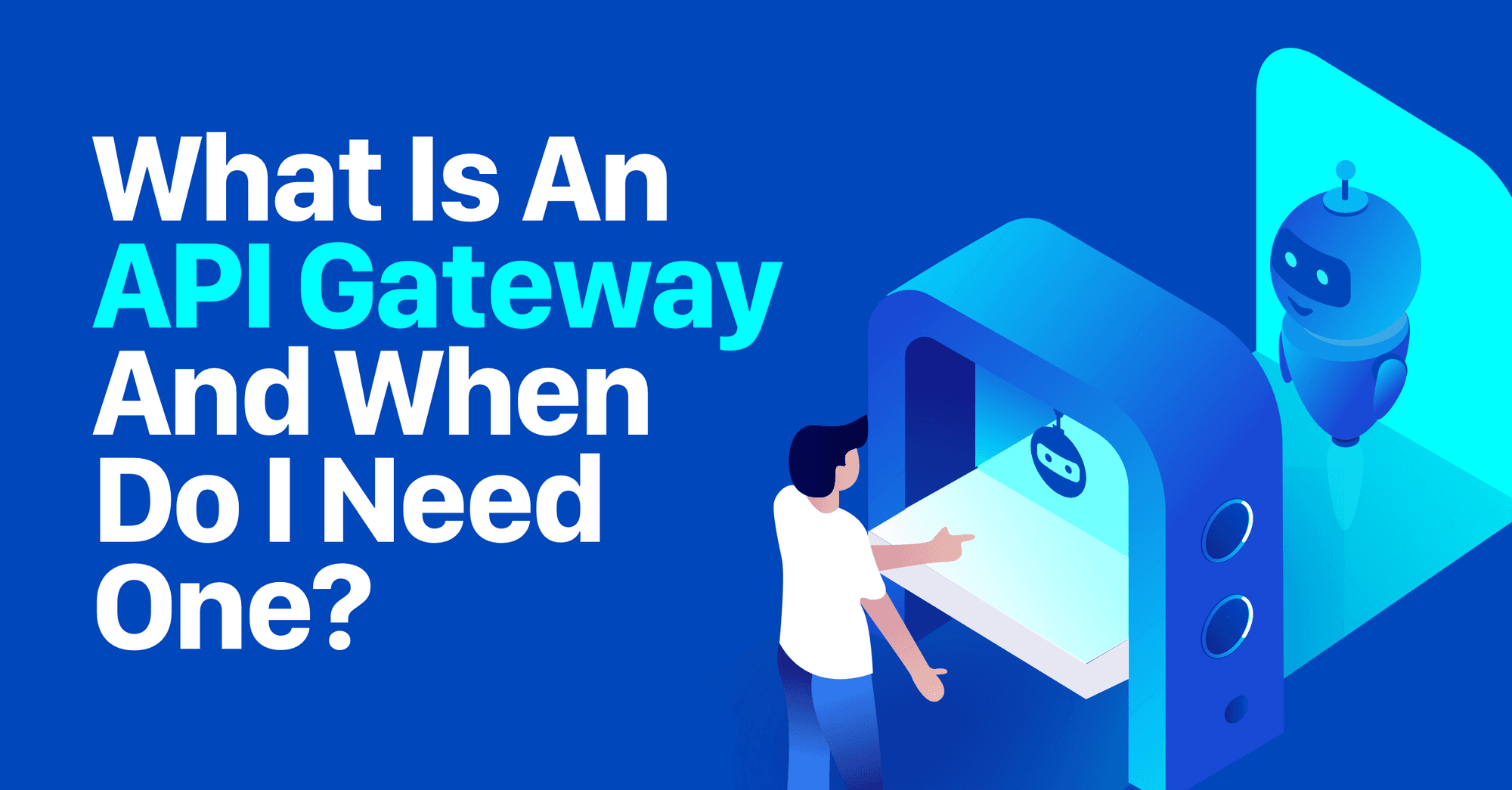 What Is An API Gateway And When Do I Need One? image