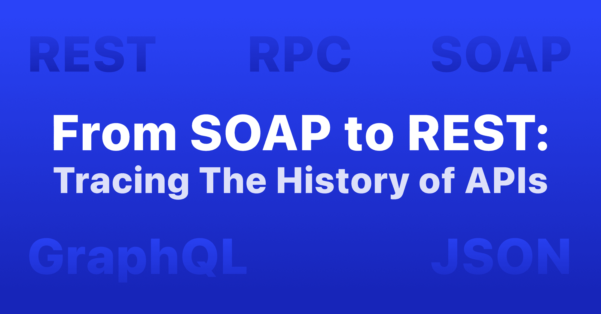 From SOAP to REST: Tracing The History of APIs image
