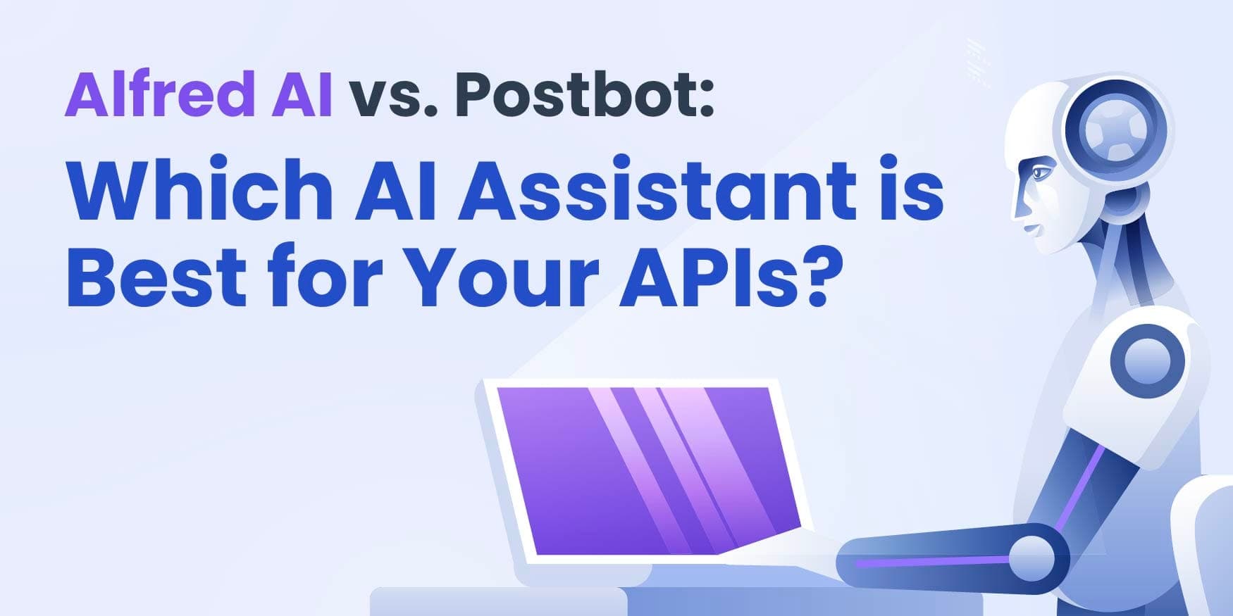 Alfred AI vs. Postbot: Which AI Assistant is Best for Your APIs? image