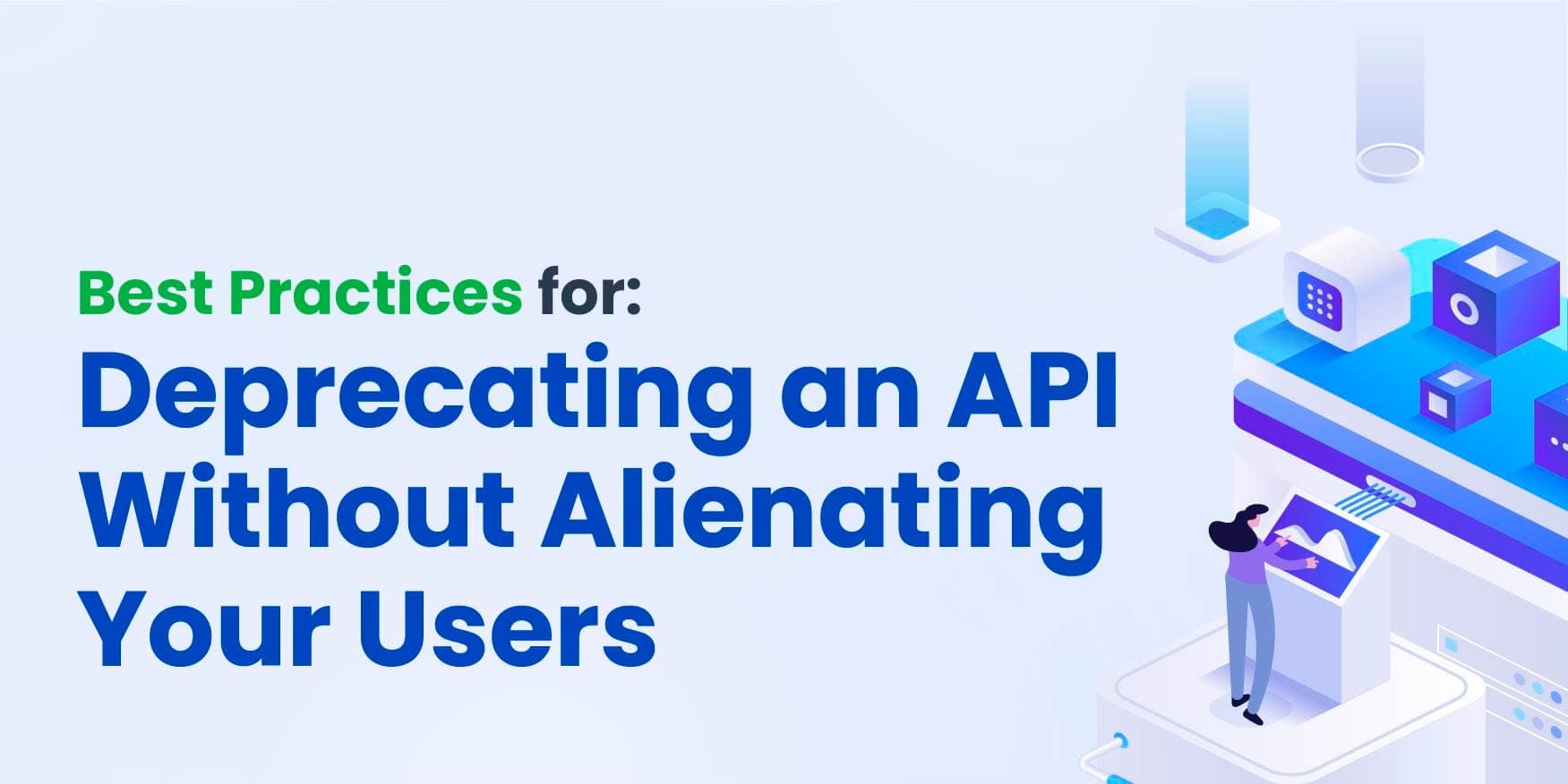 Best Practices for Deprecating an API Without Alienating Your Users image
