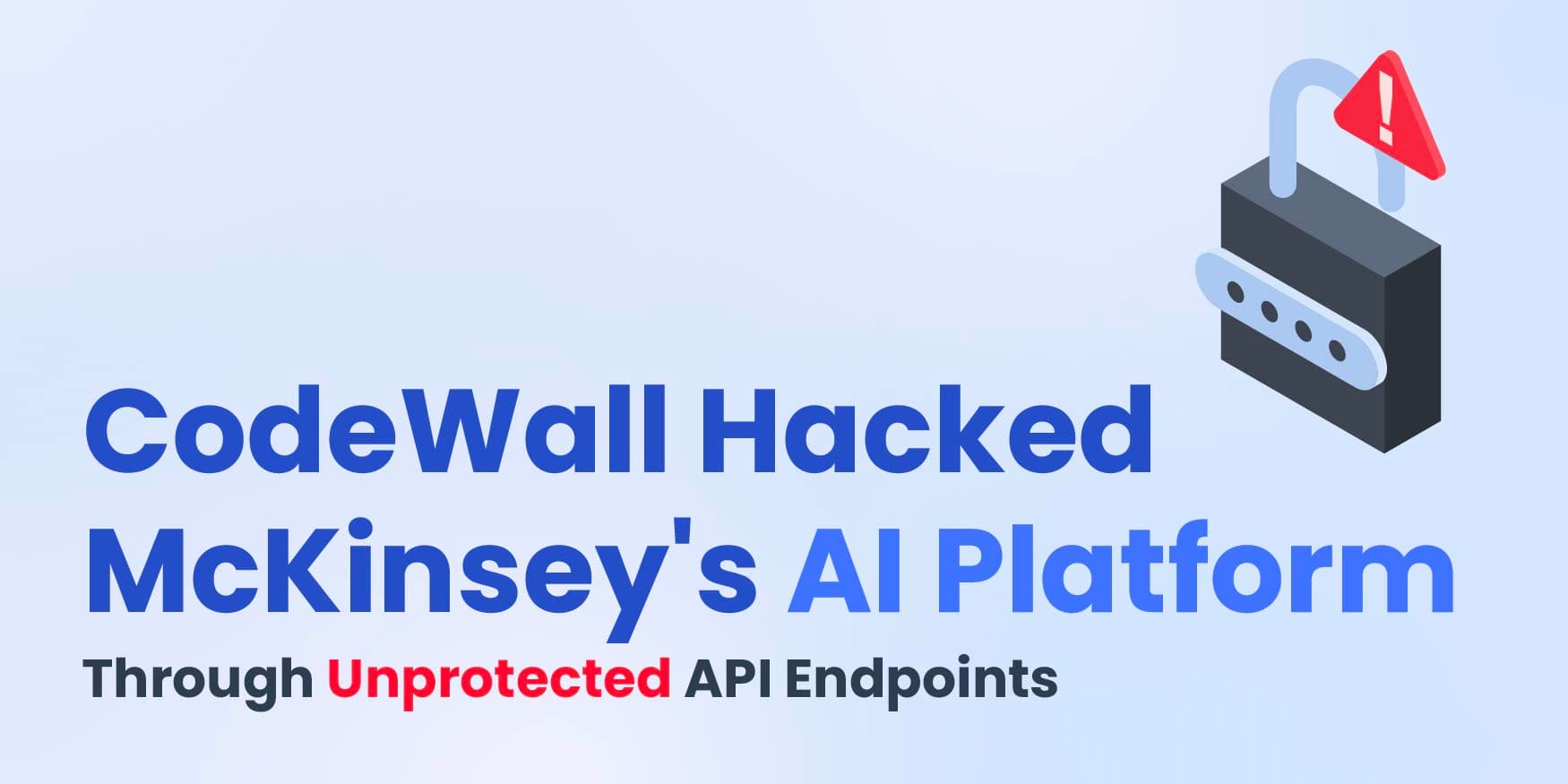 CodeWall hacked McKinsey's AI Platform Lilli Through Unprotected API Endpoints image