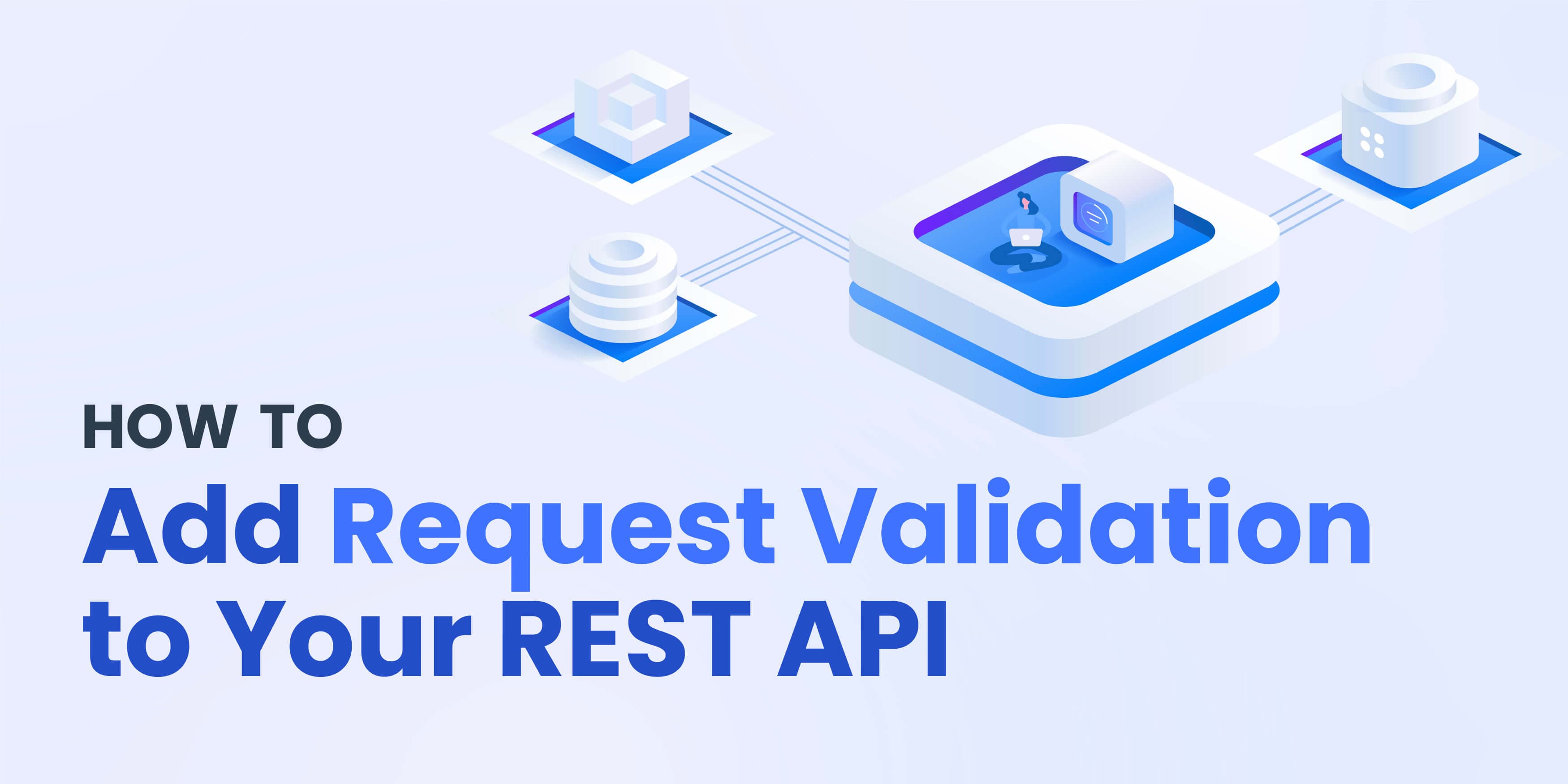 How to Add Request Validation to Your REST API image