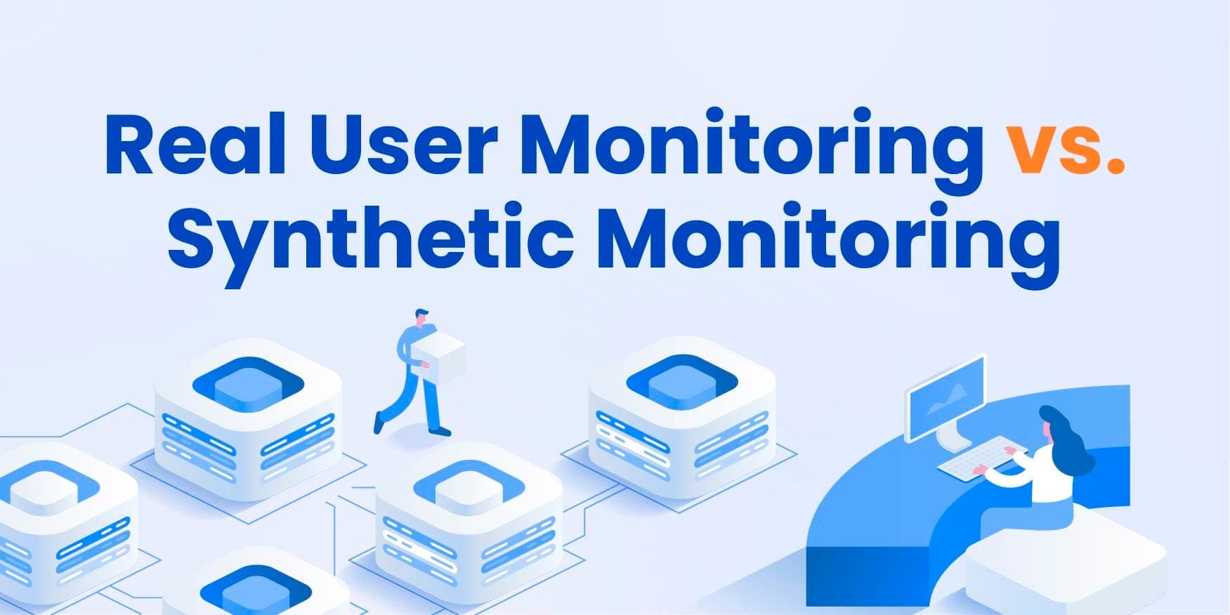 Real User Monitoring vs. Synthetic Monitoring image
