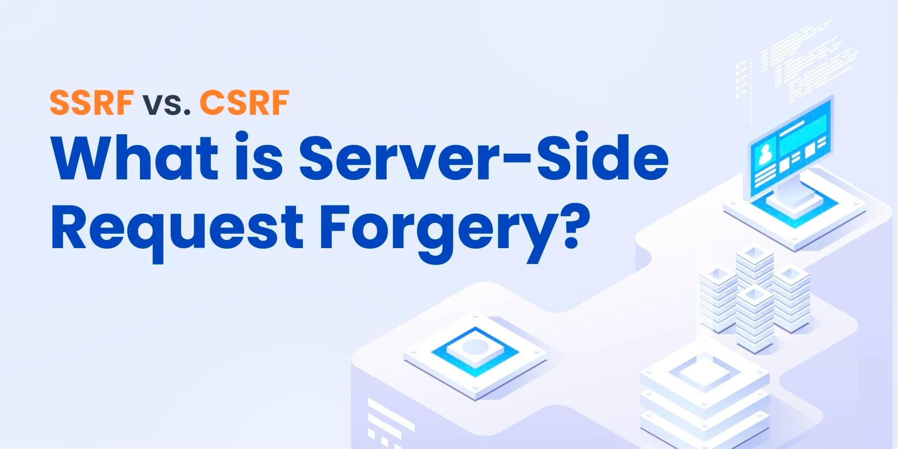 SSRF vs CSRF: What is Server-Side Request Forgery? image
