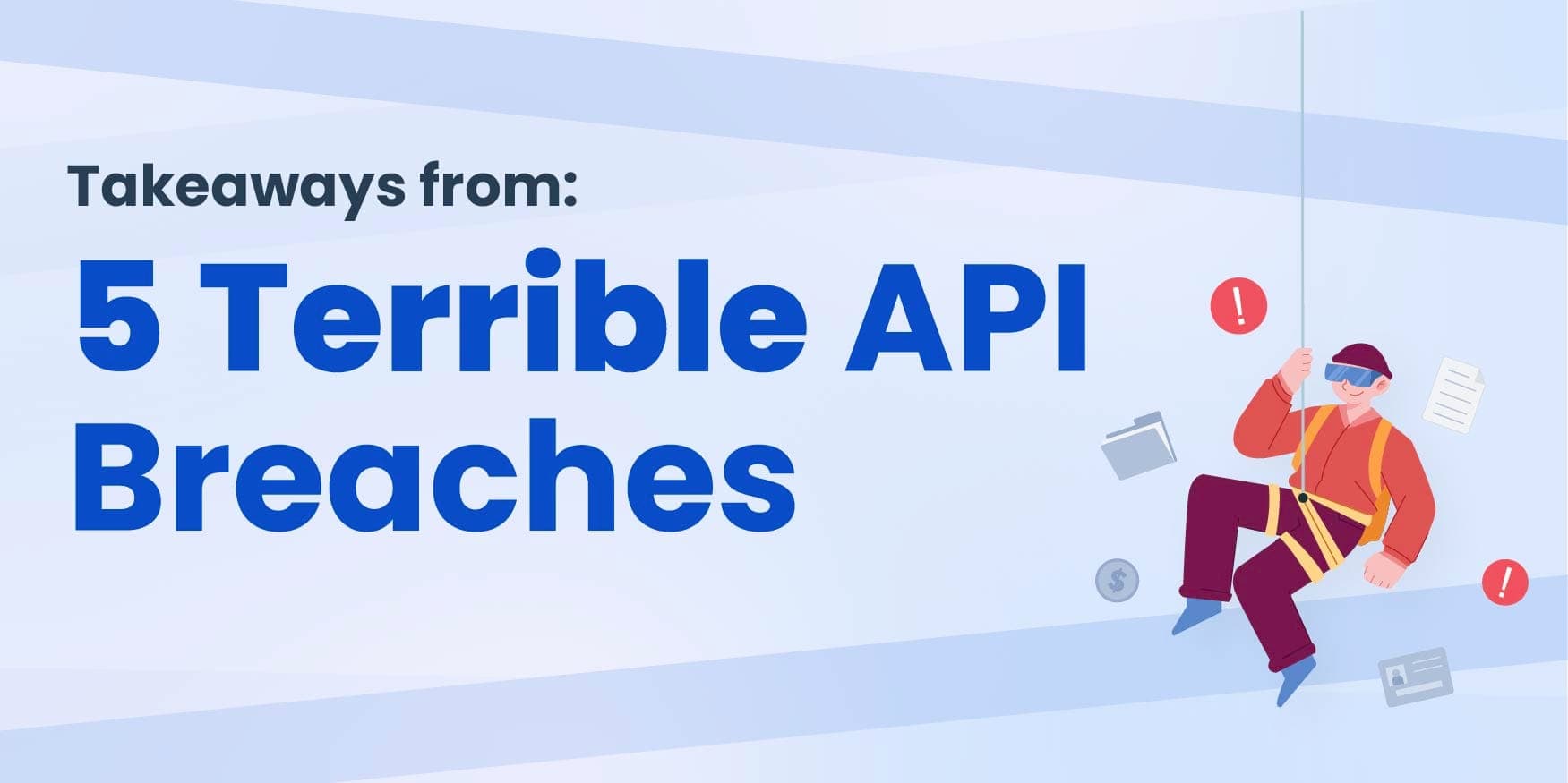 Takeaways From 5 Terrible API Breaches image