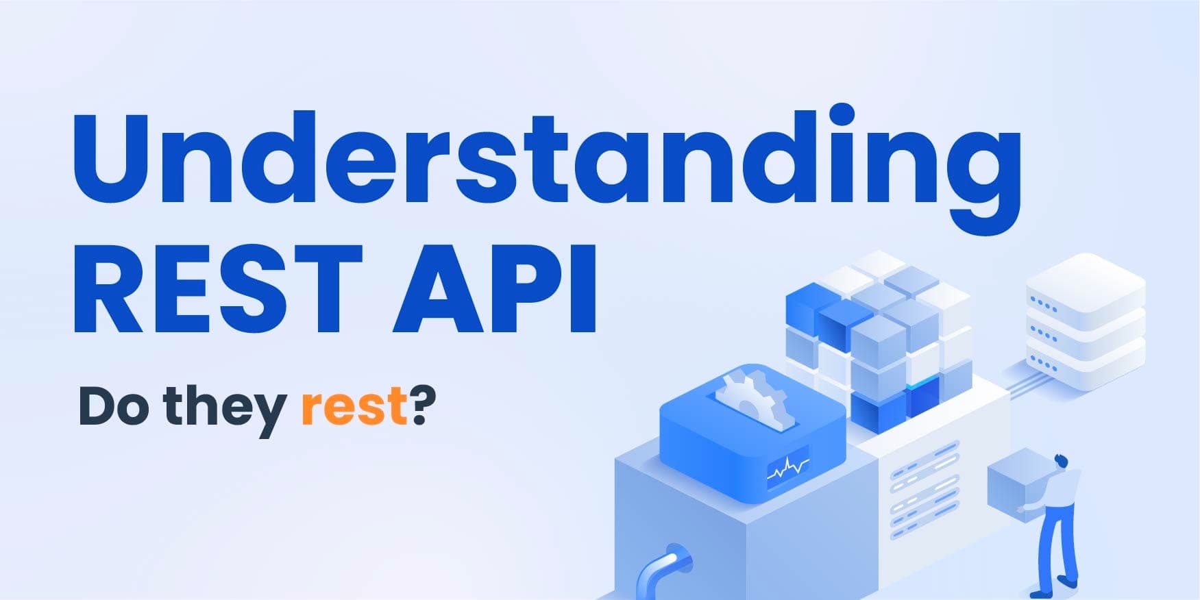 Understanding REST API? Do they Rest? image