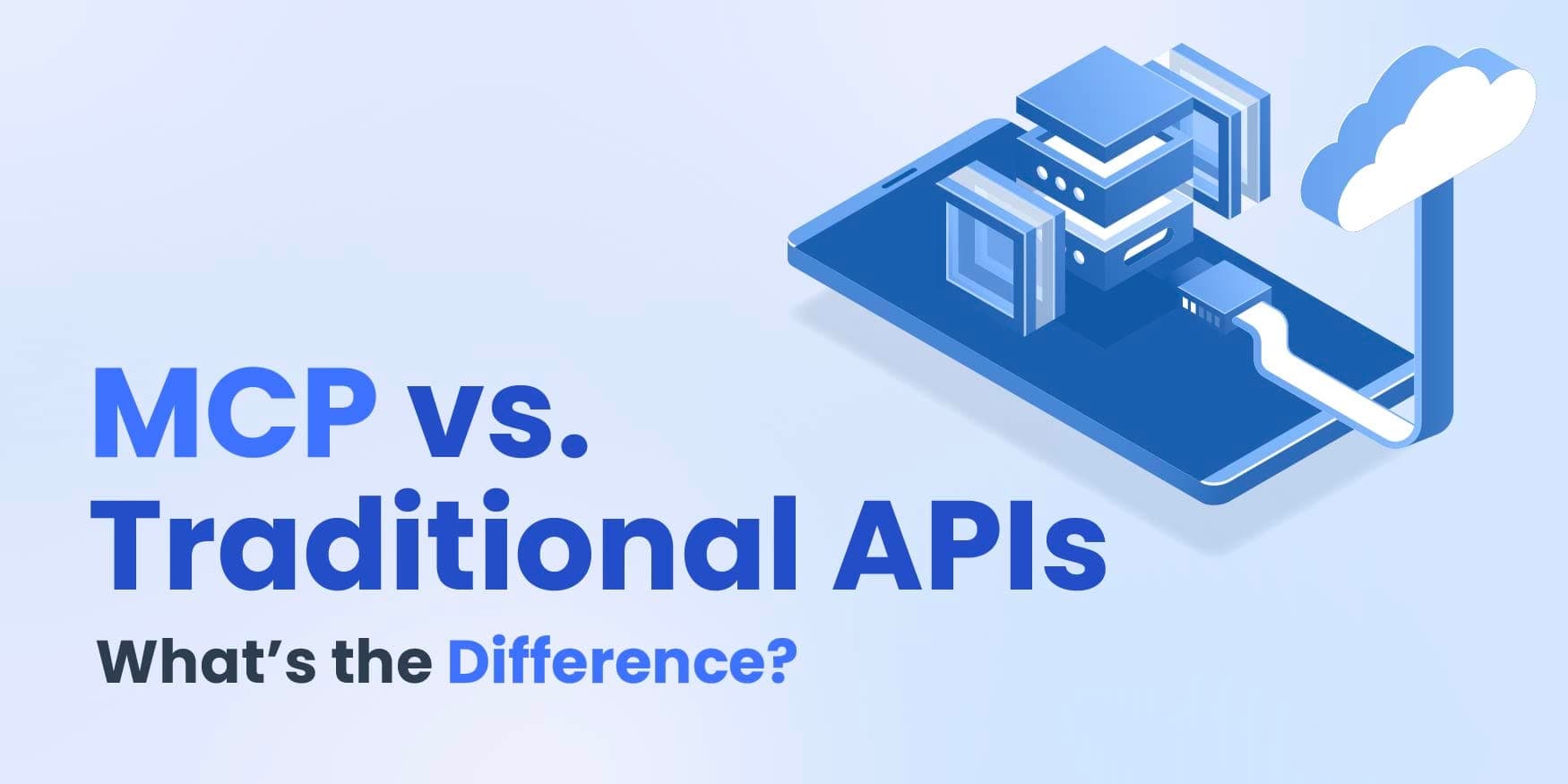 MCP vs. Traditional APIs: What’s the Difference?