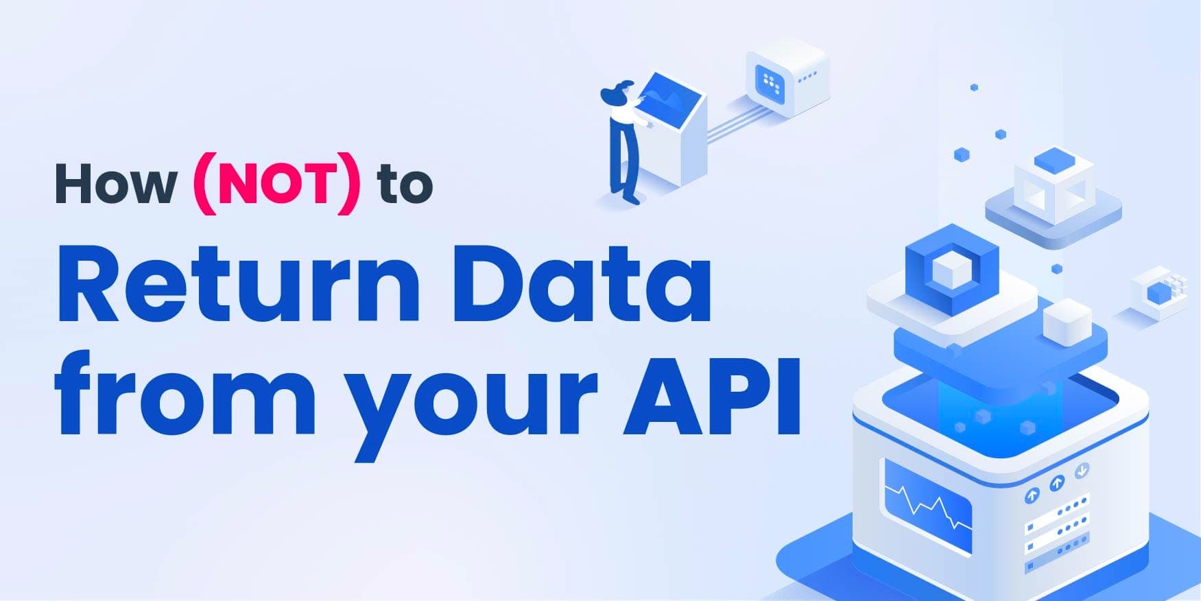 How (Not) to Return Data from Your Api