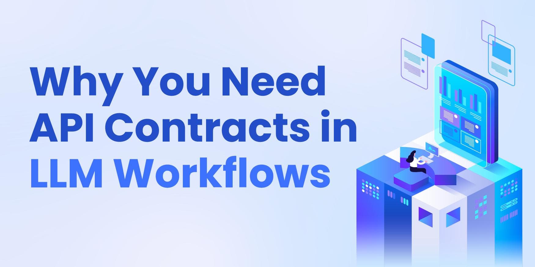 Why You Need API Contracts in LLM Workflows