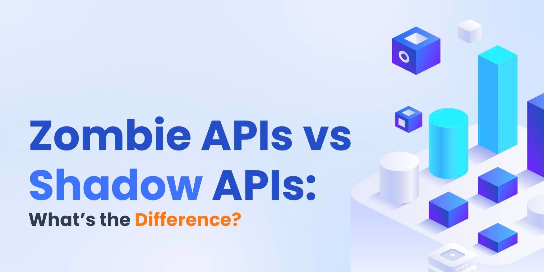 Zombie APIs vs Shadow APIs: What’s the Difference?