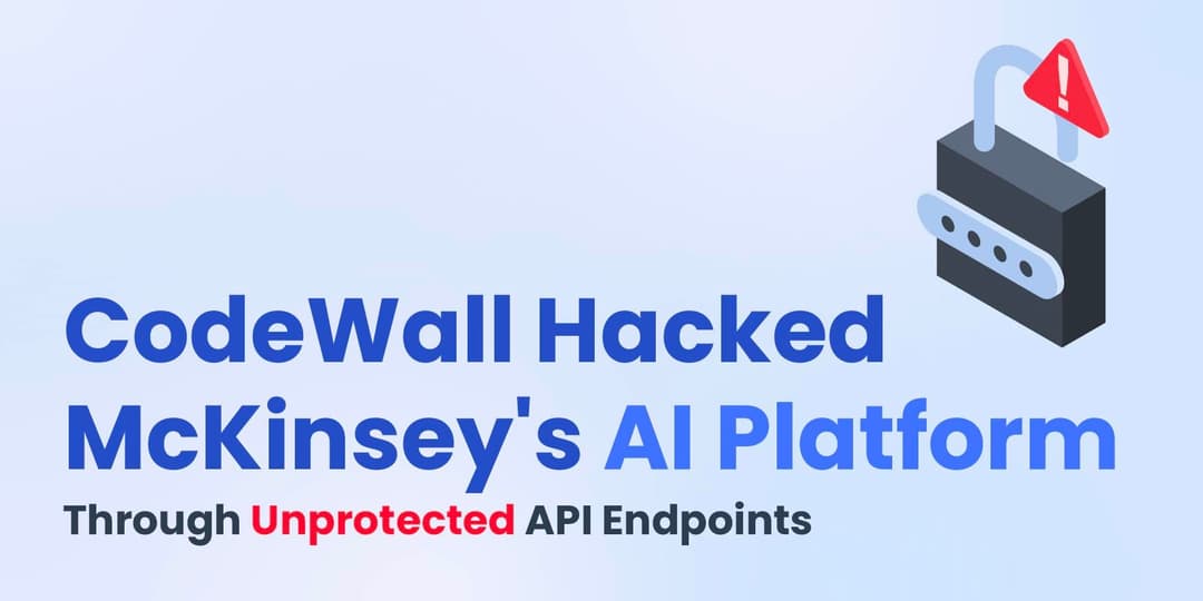 CodeWall hacked McKinsey's AI Platform Lilli Through Unprotected API Endpoints