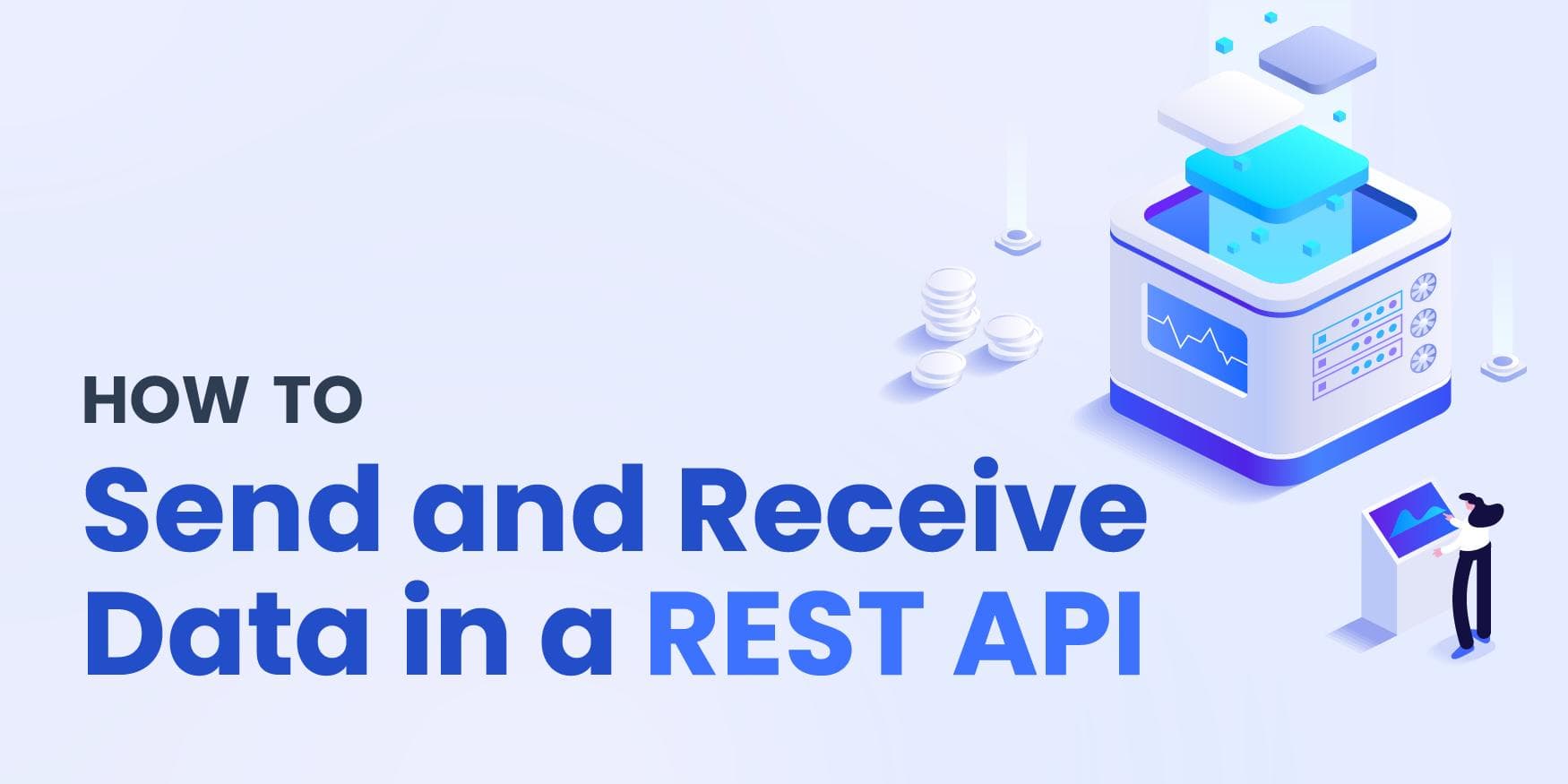 How to Send and Receive Data in a REST API