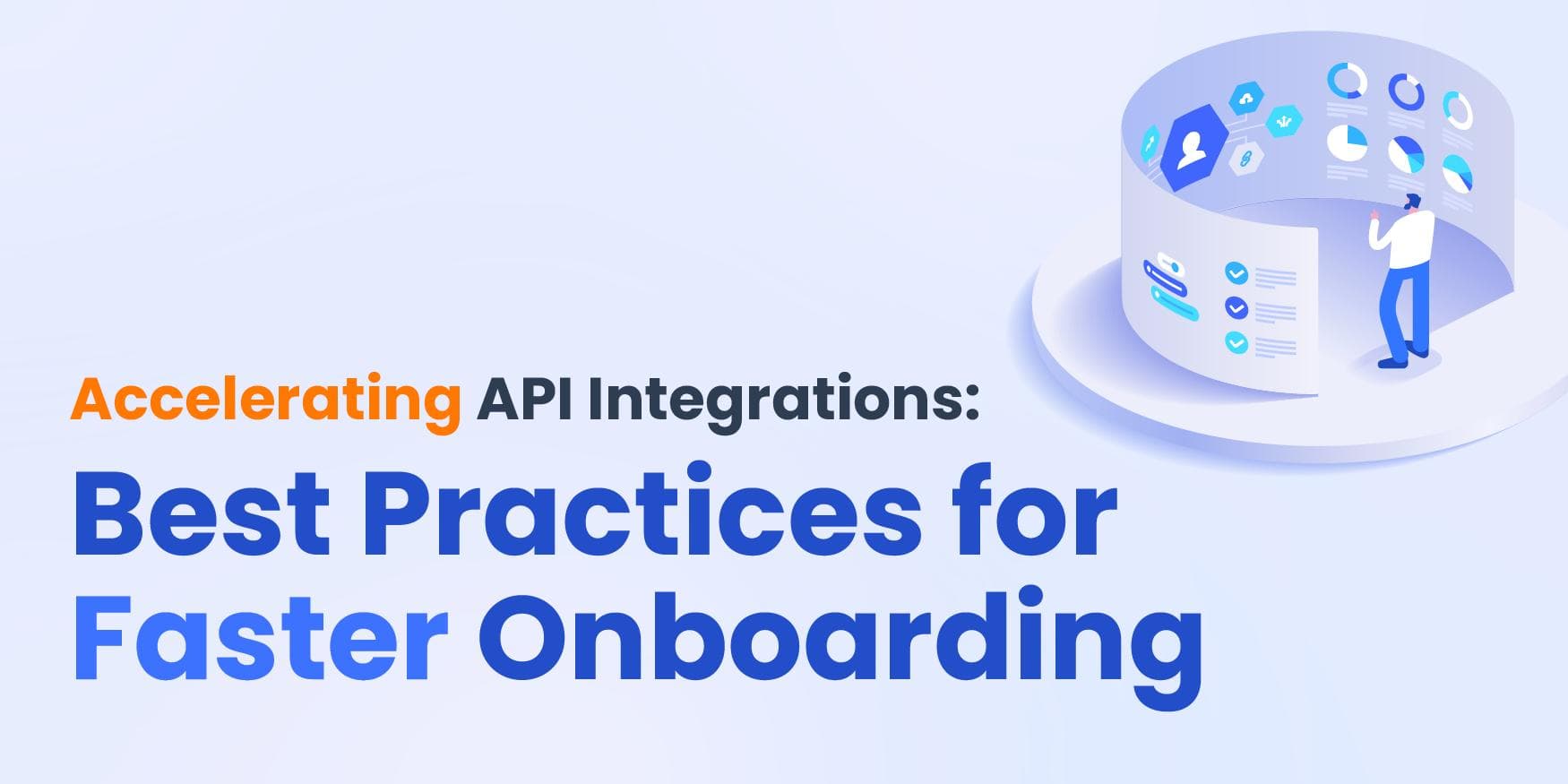 Accelerating API Integrations: Best Practices for Faster Onboarding