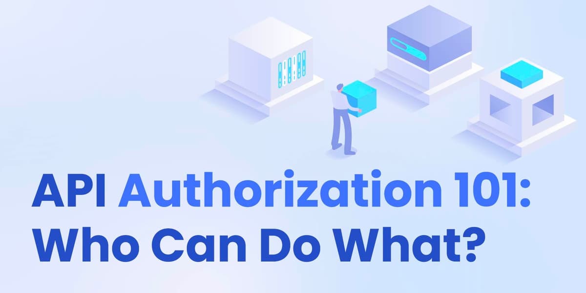 API Authorization 101: Who Can Do What?